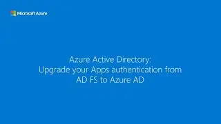 Microsoft Entra ID: How to upgrade your Apps Authentication from ADFS to Microsoft Entra ID