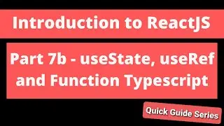 Intro to ReactJS - Part 7b - useState, useRef and function -  Typescript