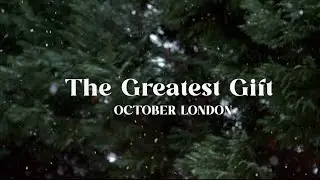 October London   The Greatest Gift (Official Lyric Video)