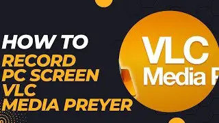 How to record computer screen using VLC media player