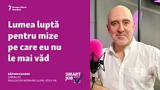 Răzvan Exarhu: Lumea luptă pentru mize pe care eu nu le mai văd | #SmartJob