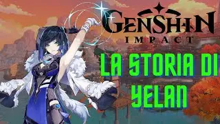 Genshin Impact - La storia di Yelan