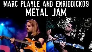 Metal Jam - Marc Playle and Enriddick09