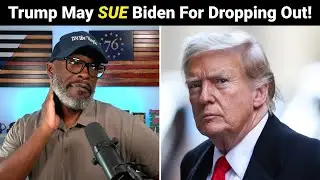 Donald Trump May SUE Joe Biden For Dropping Out Due To FRAUD!