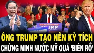 Ông Trump Tạo Nên KỲ TÍCH, Chứng Minh Nước Mỹ ‘ĐIÊN RỒ’ Đến Thế Nào ?