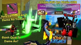 KING LEGACY | Bất Ngờ Yoru V2 Làm Lại Lần 2 Dame Ảo Vào Boss Trở Lại? Và 3 CODE Mới Cực Nhiều GEM