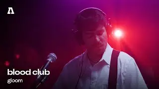 blood club - gloom | Audiotree Live