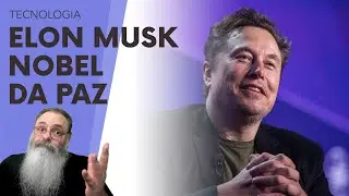 ELON MUSK é INDICADO ao NOBEL da PAZ: POUCO PROVÁVEL de GANHAR, mas LIBERDADE de EXPRESSÃO já GANHOU