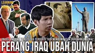 Gara-gara Kelakuan AS, Satu Dunia Hancur! Gimana Perang iraq Mengubah Dunia? | Learning By Googling