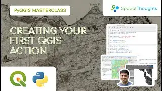 Creating Your First QGIS Action - PyQGIS Masterclass