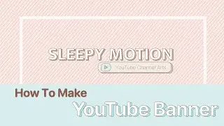 How To Make And Upload Aesthetic Youtube Banner