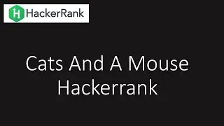 Hackerrank: Cats and a Mouse