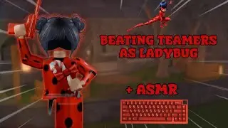 DESTROYING TEAMERS AS MIRACULOUS LADYBUG + KEYBOARD ASMR *THEY LOGGED*