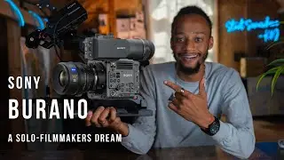 Sony Burano: A Solo Filmmakers Perspective [Sony's New Amazing Cinema Camera]