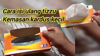 Tutorials||Cara isi ulang tizzu kemasan kardus kecil mudah dan cepat bagi pemula wajib tau