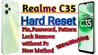 Realme C35 (RMX3511) pin,pattern Password Lock Remove Hard Reset without Pc 100%working