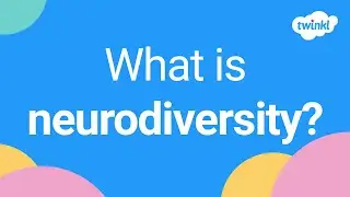 What is Neurodiversity? | A Quick Guide to Neurodiversity for Educators | Twinkl