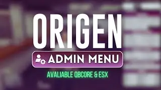 Origen Admin - QBCore & ESX Available!