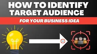 How to Identify Target Audience for Business Idea