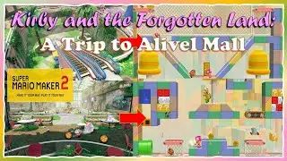 Super Mario Maker 2 | Kirby and the Forgotten Land: A Trip to Alivel Mall