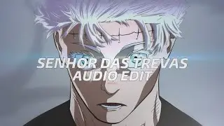 TRASHXRL - SENHOR DAS TREVAS [ AUDIO EDIT ]