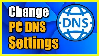 How to Change DNS Settings on Windows 11 Computer (Change DNS Server)