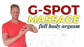 G Spot Massage | Give her a Full Body Orgasm