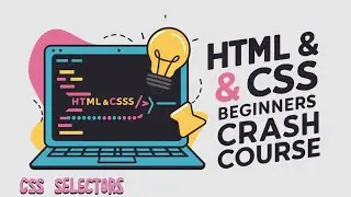 HTML & CSS Beginners Crash Course -05 (CSS Selectors)