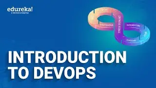 Introduction to DevOps | DevOps Tutorial for Beginners | DevOps Tools | DevOps Training | Edureka