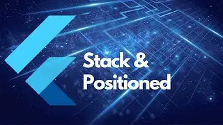 #11 Stack & Positioned | Flutter Tutorials