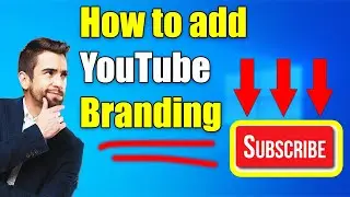 How to add YouTube subscribe button branding (YouTube Watermark)