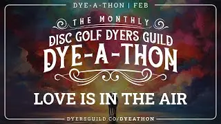 Dye-a-Thon – February 2025