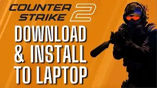 How to Download and Install Counter Strike 2 on PC Laptop (SIMPLE & Easy Guide!)