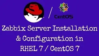 Installation and Configuration of Zabbix Monitoring Server in CentOS7 / RHEL 7 - [Hindi]