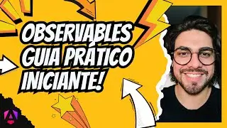 ANGULAR OBSERVABLES INICIANTES GUIA PRÁTICO