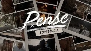 Pense - Existência  (Vídeo Oficial)