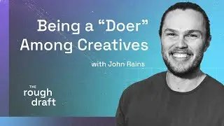 John Rains on Being a 