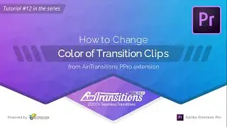 #12. How to change color of transition clips | AinTransitions for Premiere Pro