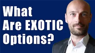 What Are  Exotic Options?