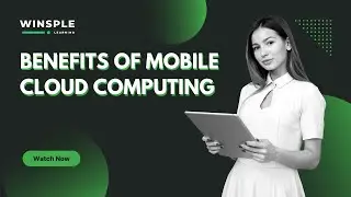 Benefits of Mobile Cloud Computing | Upskill with Winsple Learning