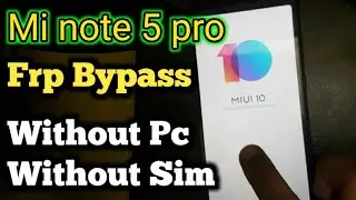 Mi Note 5 Pro Frp Bypass | Redmi Note 5 Frp Bypass Without Pc