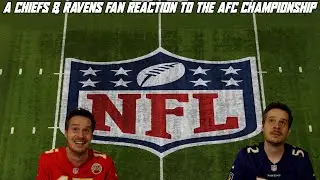 A Chiefs & Ravens Fan Reaction to the AFC Championship Game