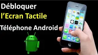 LECRAN TACTILE DE MON TELEPHONE ANDROID NE FONCTIONNE PLUS