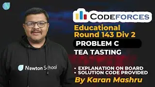 Educational Codeforces Round 143 Div 2 | Problem C : Tea Tasting Solution | Newton School