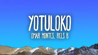 Omar Montes, Rels B - YOTULOKO