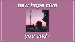 You And I - New Hope Club (Lyrics)
