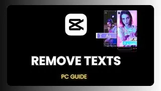 How To Remove Text From Video in CapCut PC (2025)
