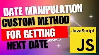 Master Date Manipulation in JavaScript: Add Custom Methods for Getting Next Date