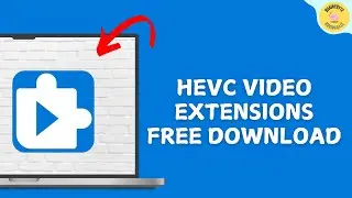 HEVC Video Extensions Free Download Windows 11