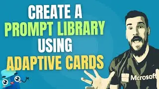 Use Adaptive Cards to Create a Prompt Library (Get Data from an Adaptive Card) | Copilot Studio